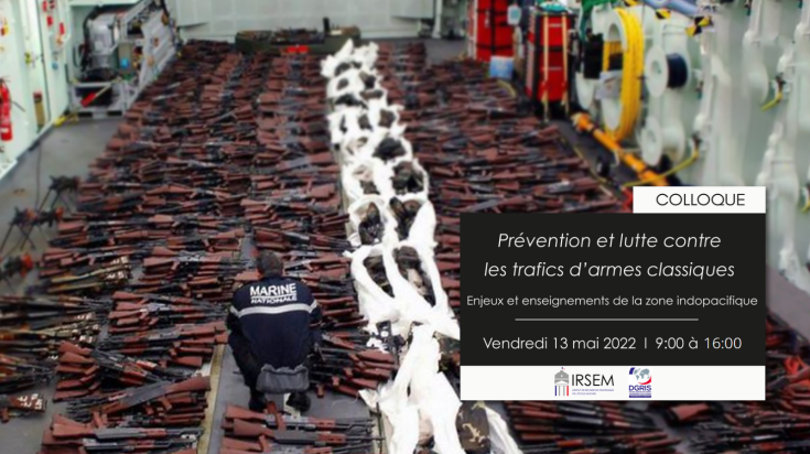 Colloque « Prévention et lutte contre les trafics d’armes classiques : les enjeux et enseignements de la zone indopacifique » 