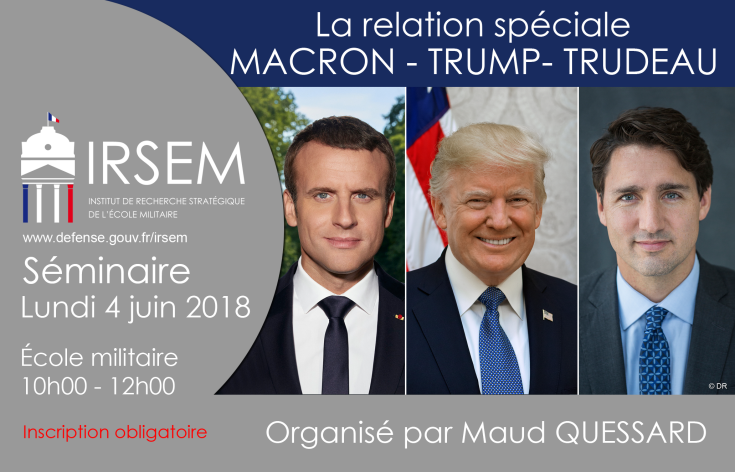Séminaire du 4 juin 2018 « La relation spéciale Macron - Trump - Trudeau »