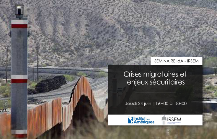 SÉMINAIRE Enjeux stratégiques dans les Amériques | Crises migratoires et enjeux sécuritaires 