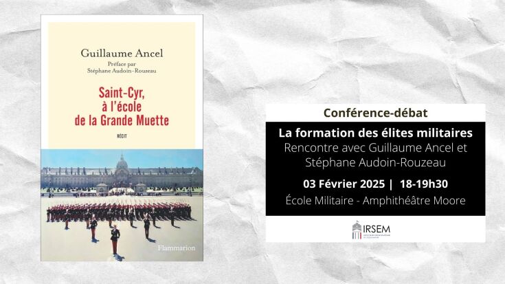 "La formation des élites militaires" :  Rencontre avec Guillaume Ancel et Stéphane Audoin-Rouzeau"