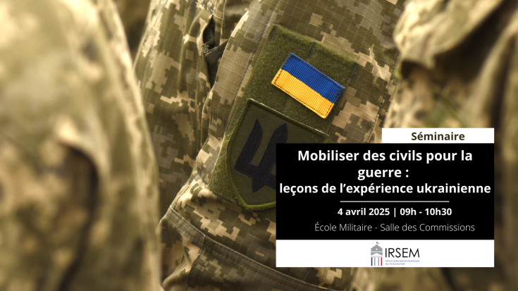 Séminaire Mobiliser des civils pour la guerre - Leçons de l'expérience ukrainienne