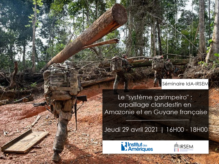 SÉMINAIRE Enjeux stratégiques dans les Amériques | Le « système garimpeiro » : orpaillage clandestin en Amazonie et en Guyane française