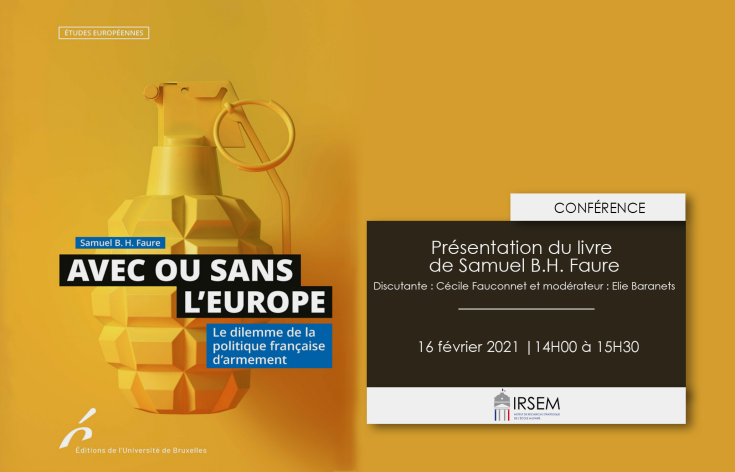 CONFERENCE | Présentation du livre "Avec ou sans l’Europe. Le dilemme de la politique française d’armement" de Samuel B.H Faure