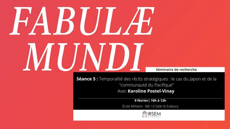 Fabulae mundi - Séance 5 : Temporalité des récits stratégiques : le cas du Japon et de la “communauté du Pacifique”