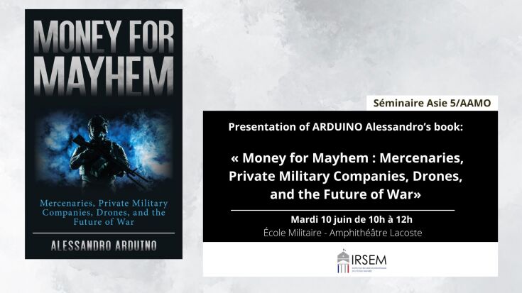Séminaire Asie 5/AAMO « Money for Mayhem : Mercenaries, Private Military Companies, Drones, and the Future of War»