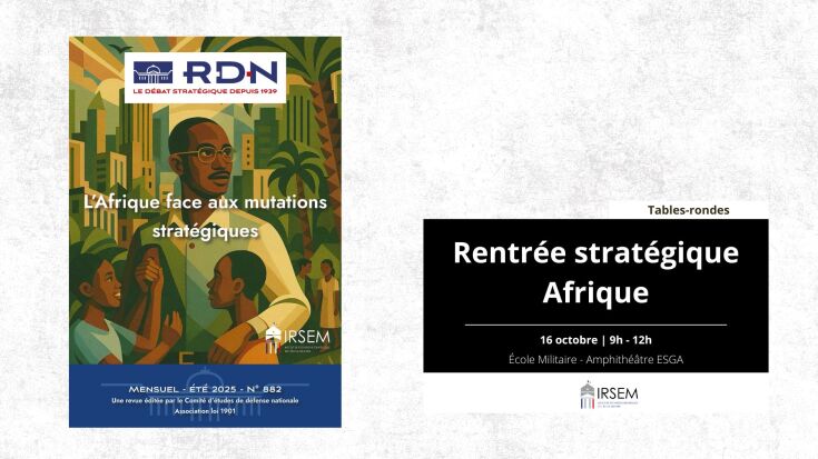 Séminaire de rentrée stratégique de l’IRSEM : L’Afrique face aux mutations stratégiques : entre recompositions géopolitiques et quête d’autonomie